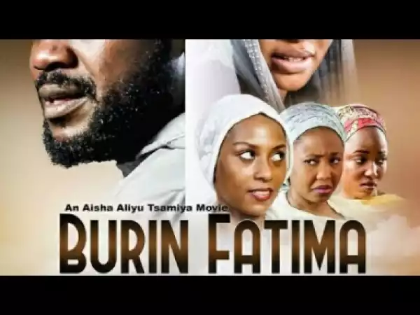 Video: BURIN FATIMA Part 3 and 4 Letest HausaFilm